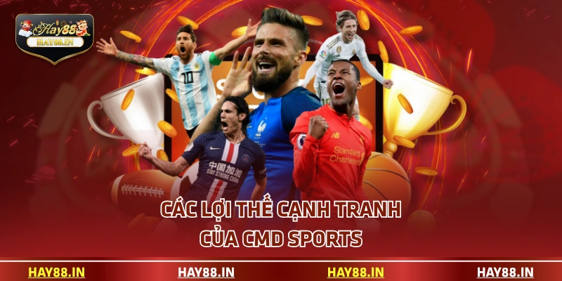 Các lợi thế cạnh tranh của CMD Sports