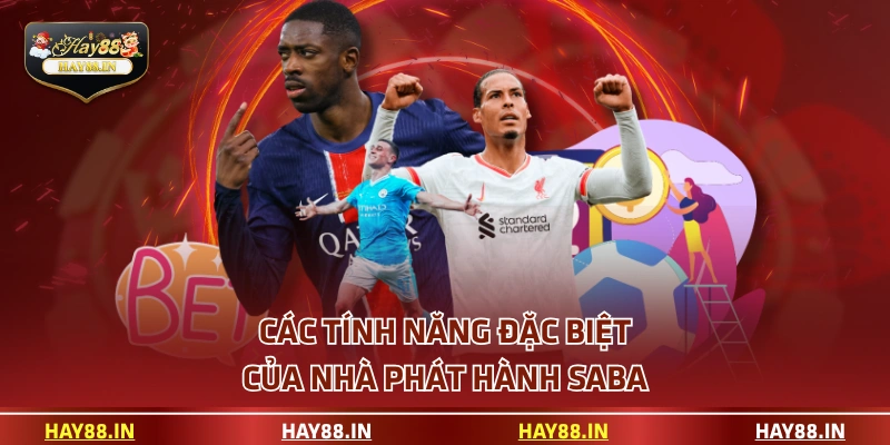 Các tính năng đặc biệt của nhà phát hành SABA