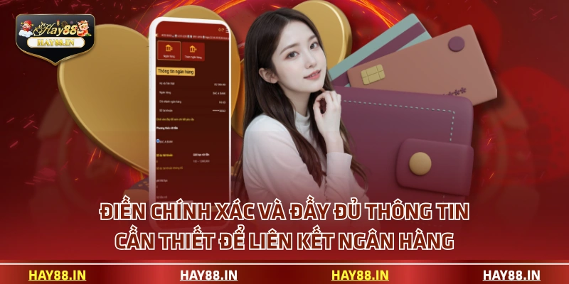 Điền chính xác và đầy đủ thông tin cần thiết để liên kết ngân hàng