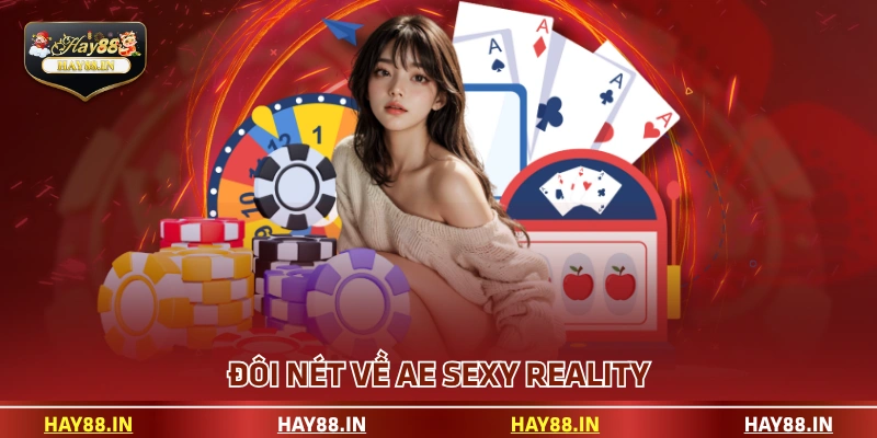Đôi nét về AE Sexy Reality
