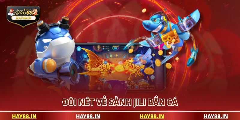 Đôi nét về sảnh JILI bắn cá