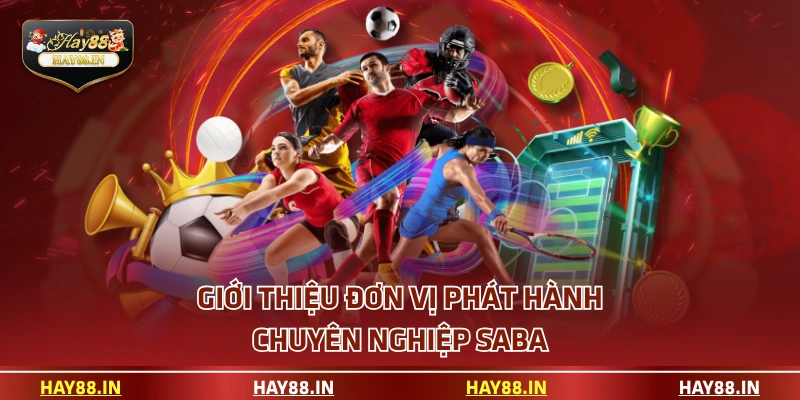 Giới thiệu đơn vị phát hành chuyên nghiệp SABA