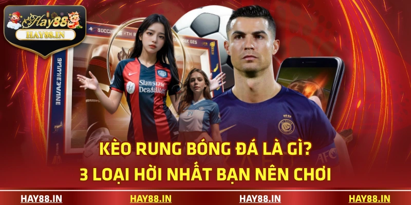 Kèo rung bóng đá