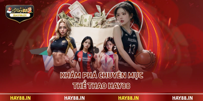 Khám phá chuyên mục thể thao HAY88