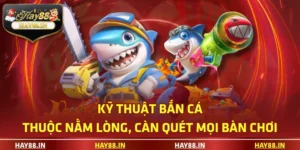 kỹ thuật bắn cá