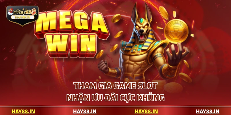 Tham gia game slot nhận ưu đãi cực khủng
