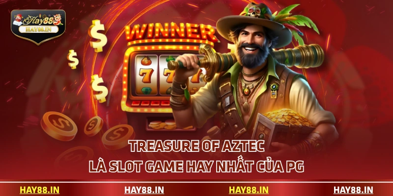 Treasure of Aztec là slot game hay nhất của PG